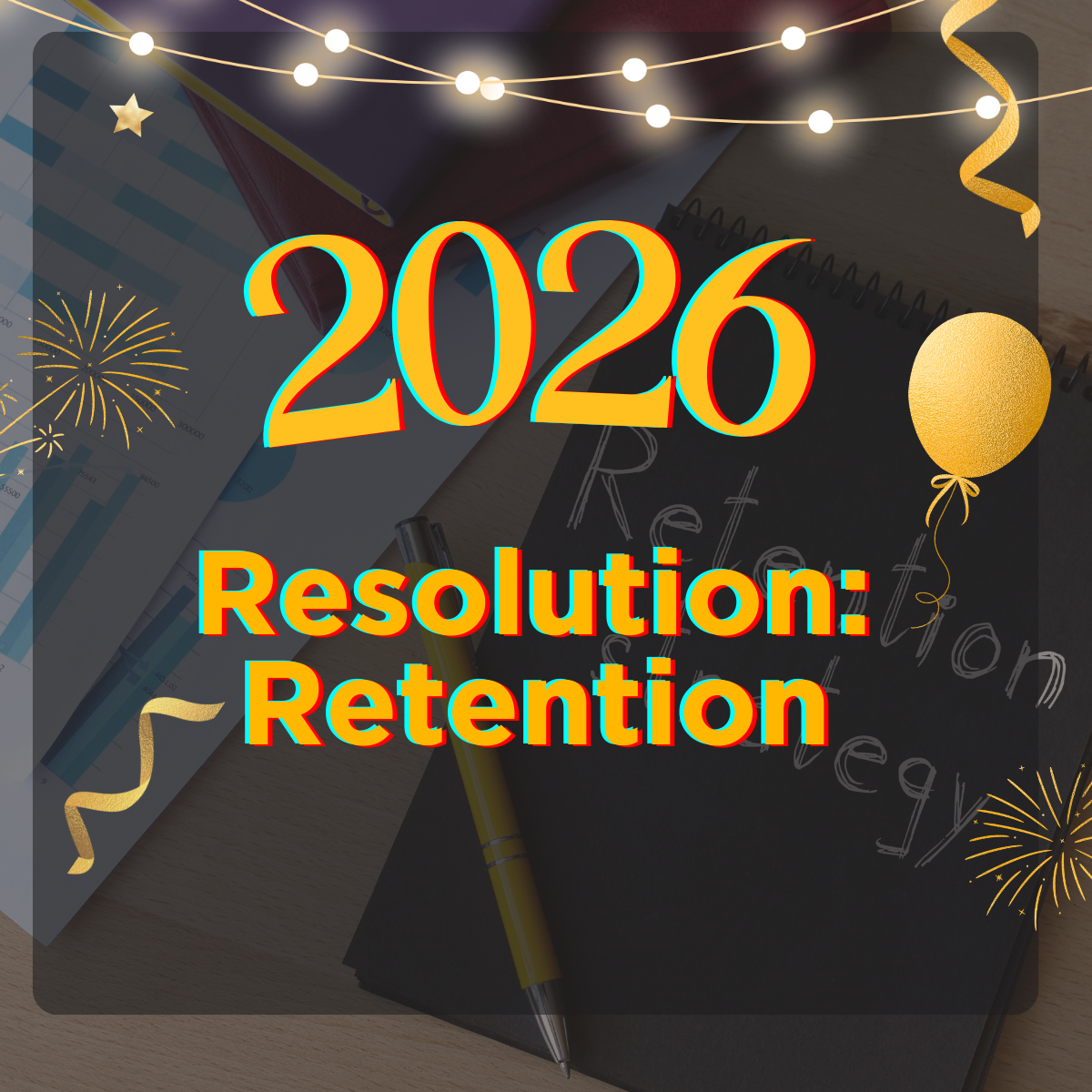 Graphic displaying the text “2026 Resolution: Retention” in a clean, modern design representing higher education planning and student success.